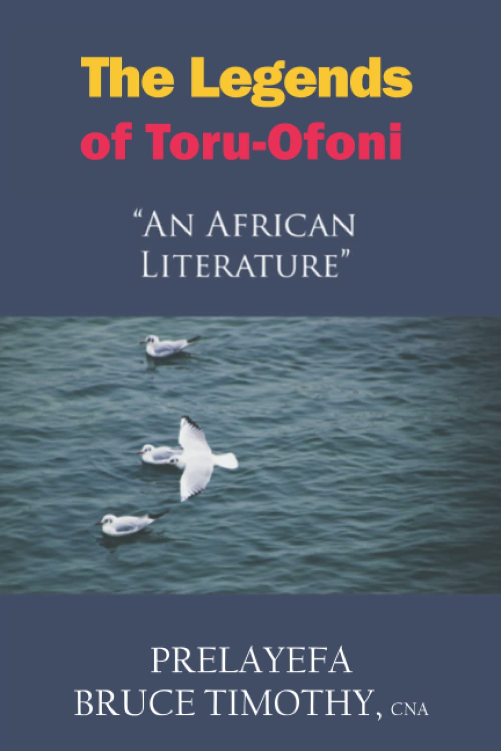 The Legends of Toru-Ofoni: An African Literature