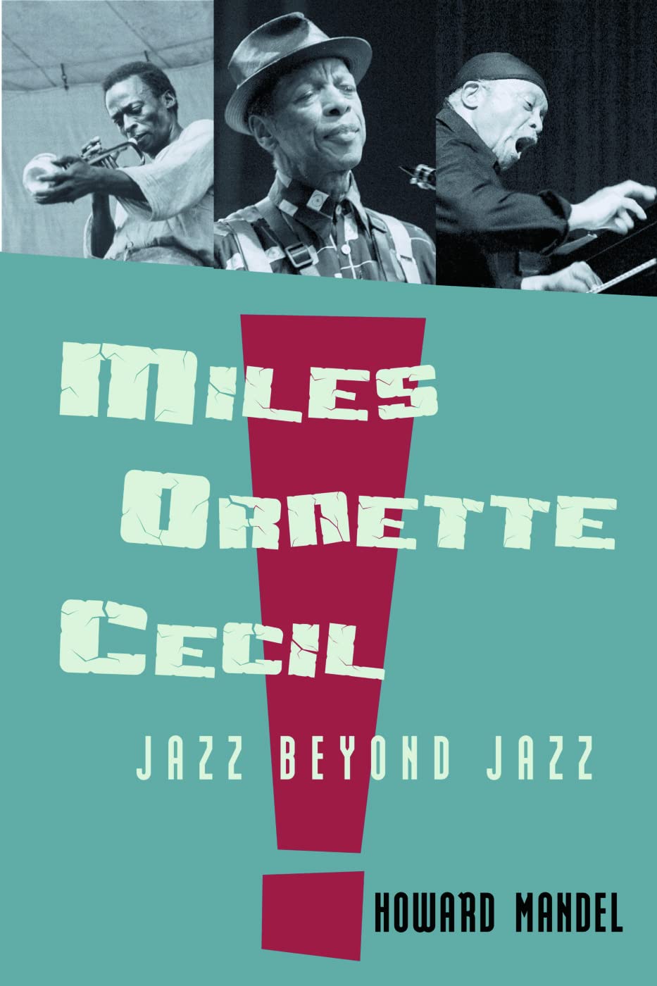 Livre Miles, Ornette, Cecil: Jazz Beyond Jazz Pour Tout Comprendre à l'Avant-Garde