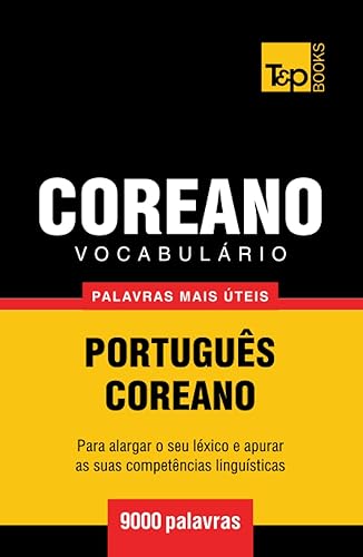 Vocabulário Português-Coreano - 9000 palavras mais úteis (European Portuguese Collection) (Portuguese Edition)