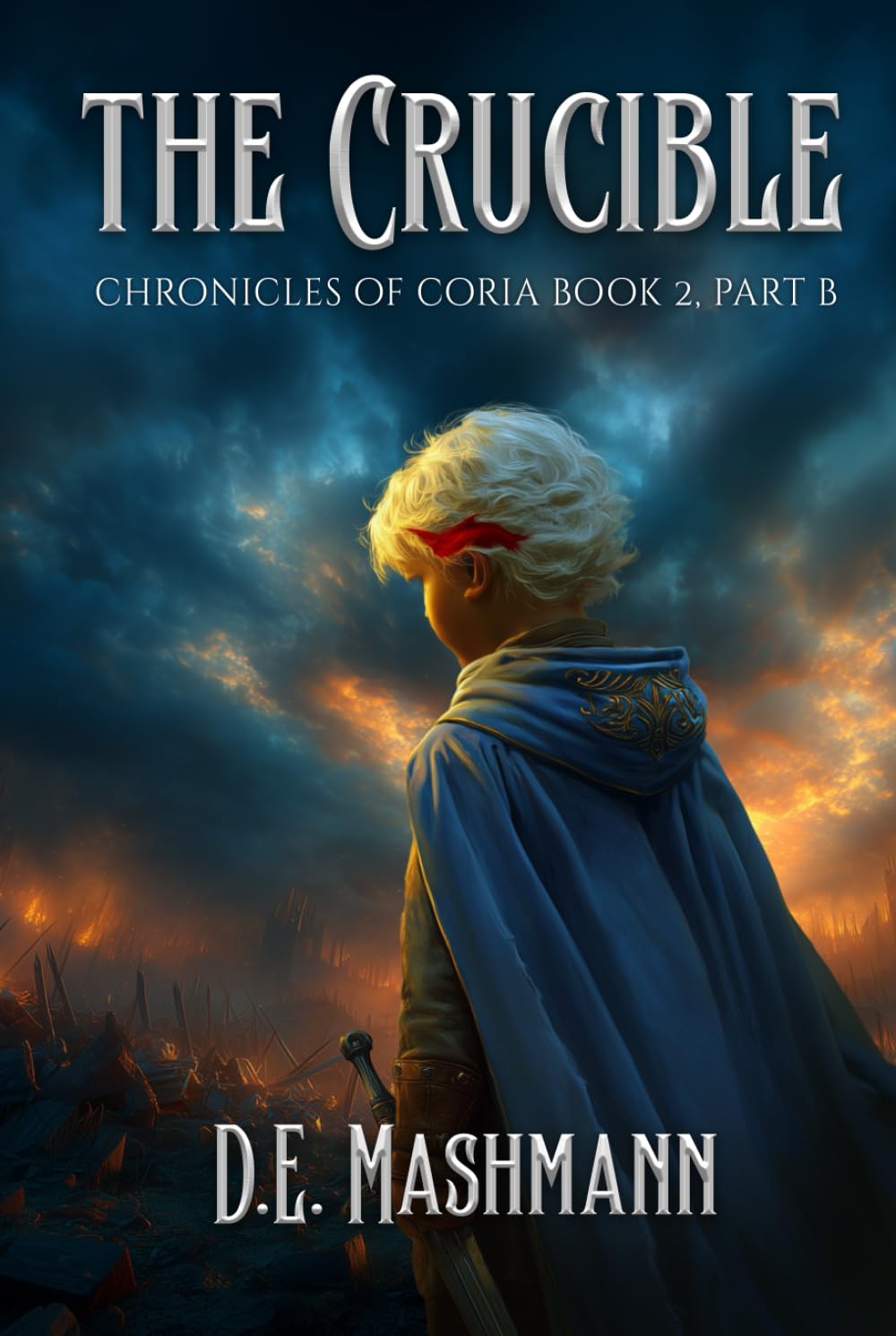 The Crucible: Chronicles of Coria Book 2 Part B