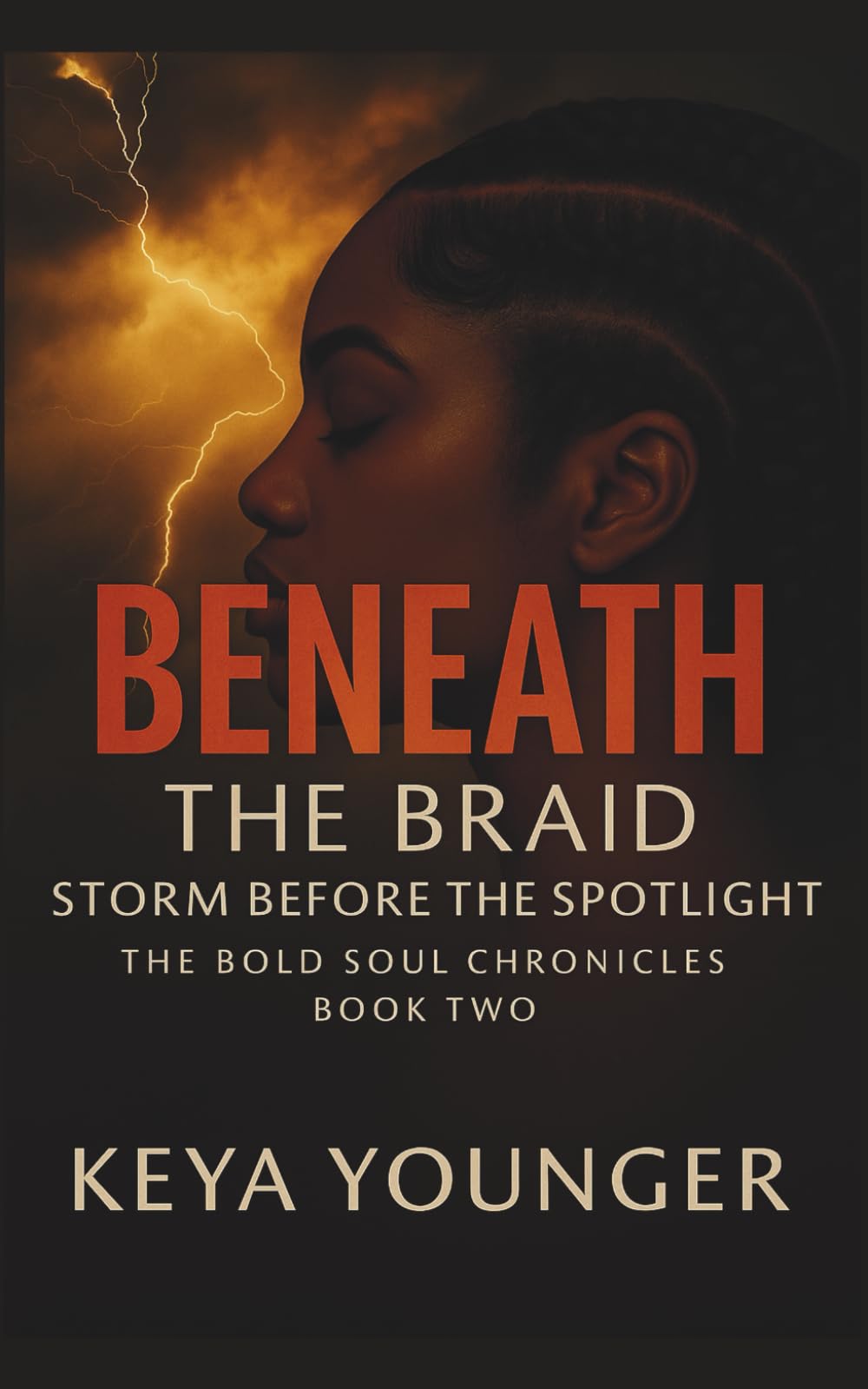 Beneath the Braid: Storm Before the Spotlight (The Bold Soul Chronicles)