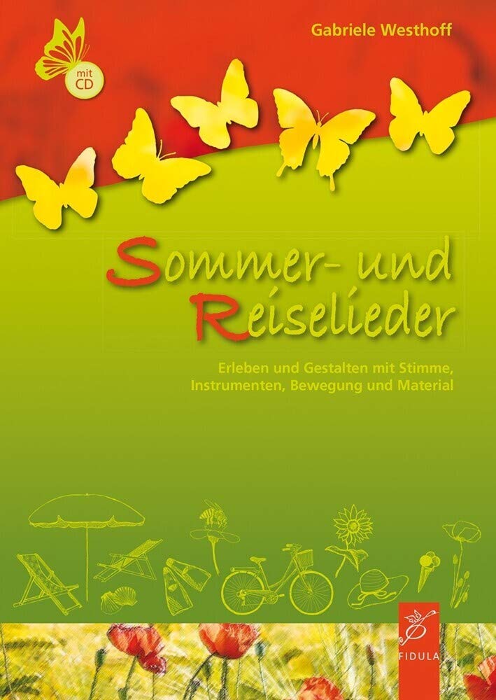 Sommer- und Reiselieder: Gestalten mit Stimme, Instrumenten, Bewegung und Material