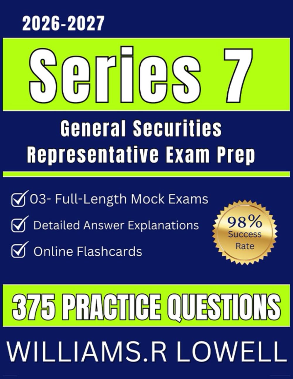 Series 7 Study Guide 2026-2027: With Full Length Mock Exams and 375 Practice Questions with Detailed Answer Explanations for the General Securities Representative Exam Prep