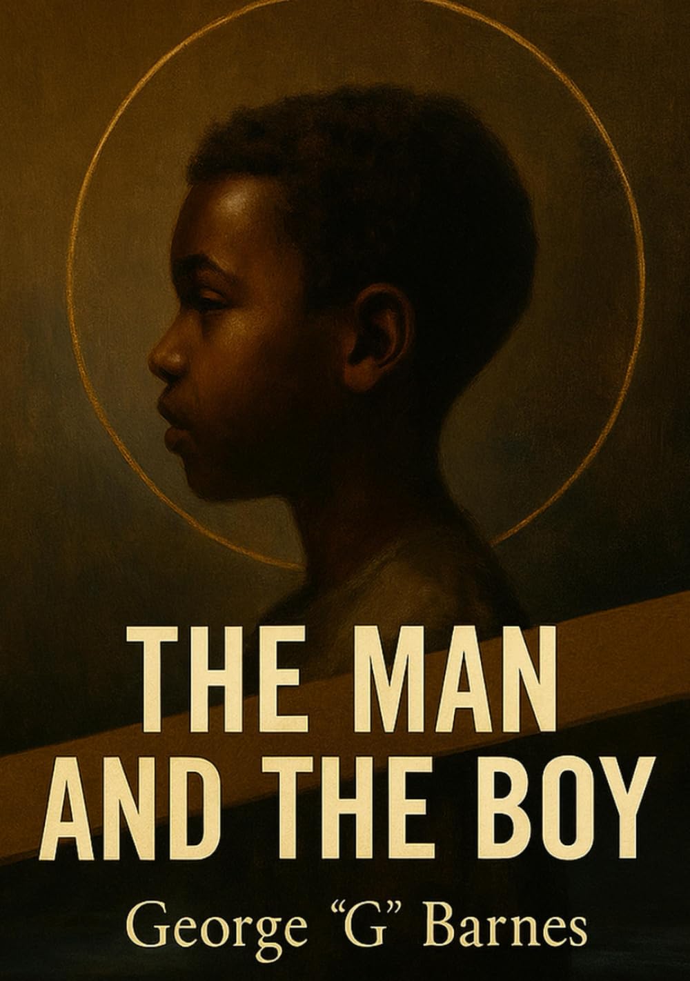 THE MAN AND THE BOY: A SoulLit Noir Testament of Value and Peace