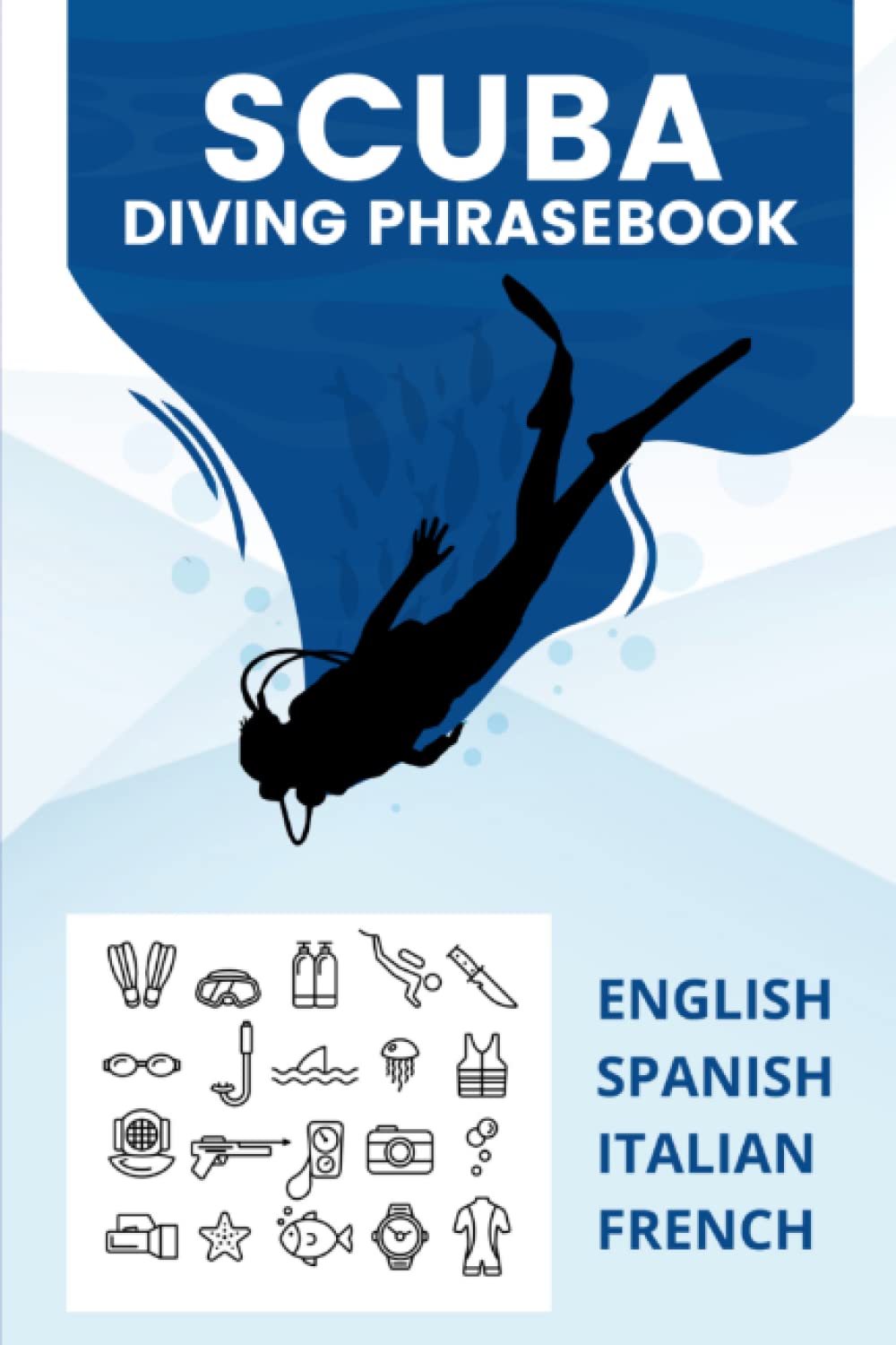 Dive Speak: Scuba Diving Phrasebook in Italian, French, Spanish and English