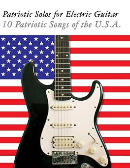 Patriotic Solos for Electric Guitar: 10 Patriotic Songs of the U.S.A.-Wow! eBook