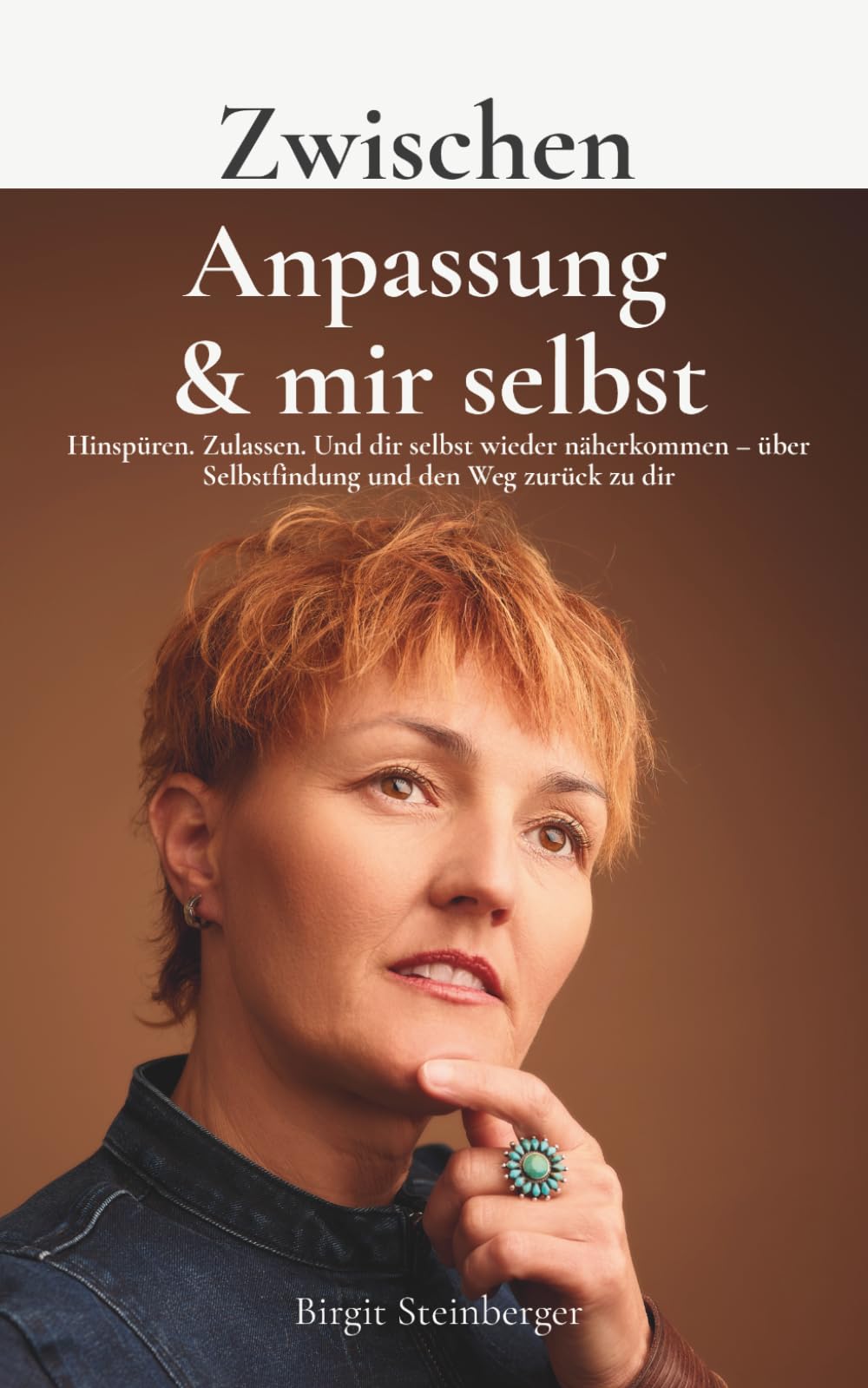 Zwischen Anpassung & mir selbst: Hinspüren. Zulassen. Und dir selbst wieder näherkommen – über Selbstfindung und den Weg zurück zu dir