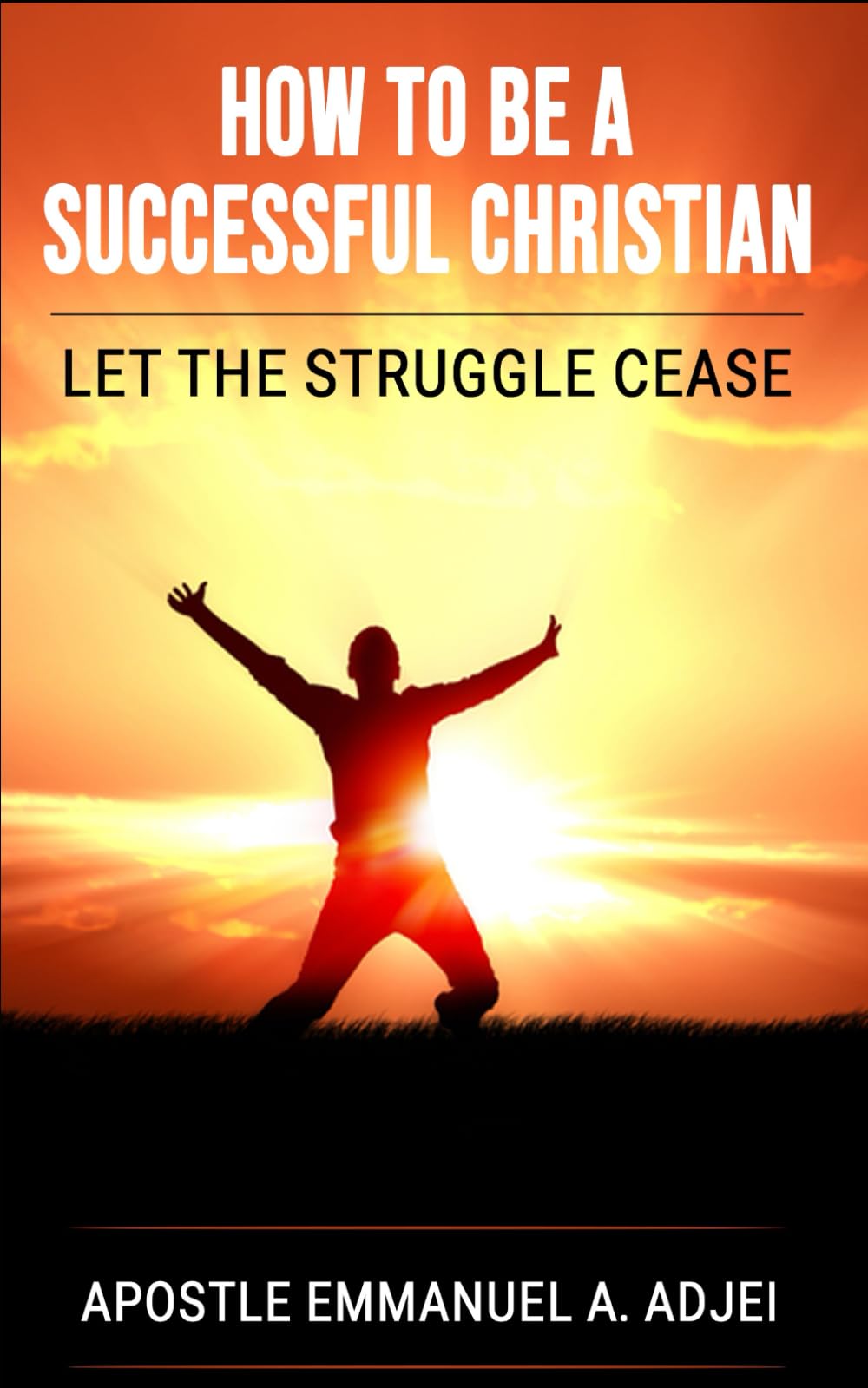 HOW TO BE A SUCCESSFUL CHRISTIAN
