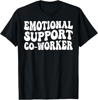 Emotional Support Co-worker T-Shirt