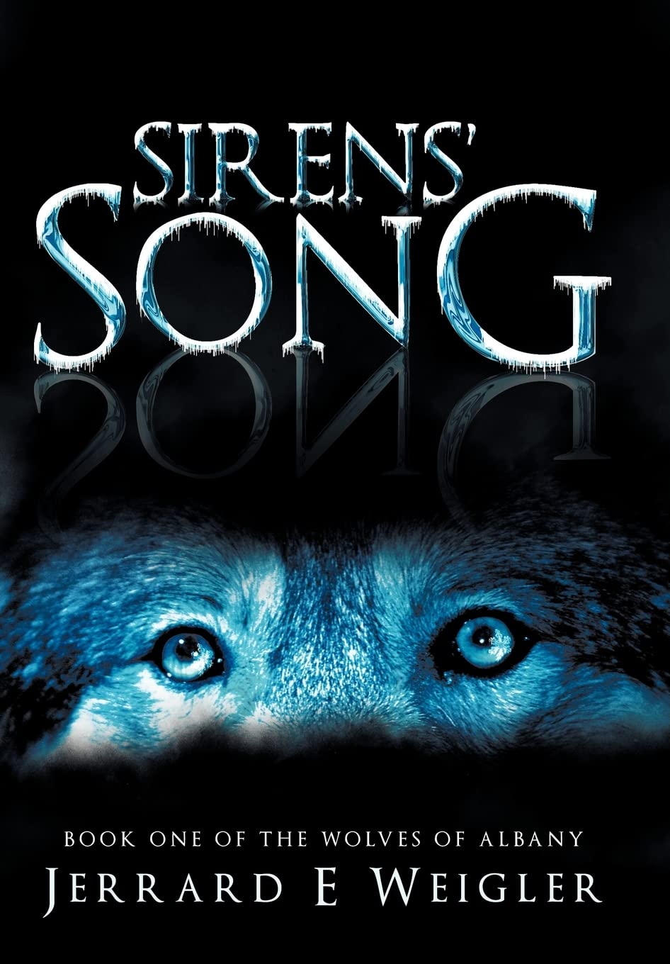 Sirens' Song: Book One of the Wolves of Albany (Wolves of Albany, Book One, 1)