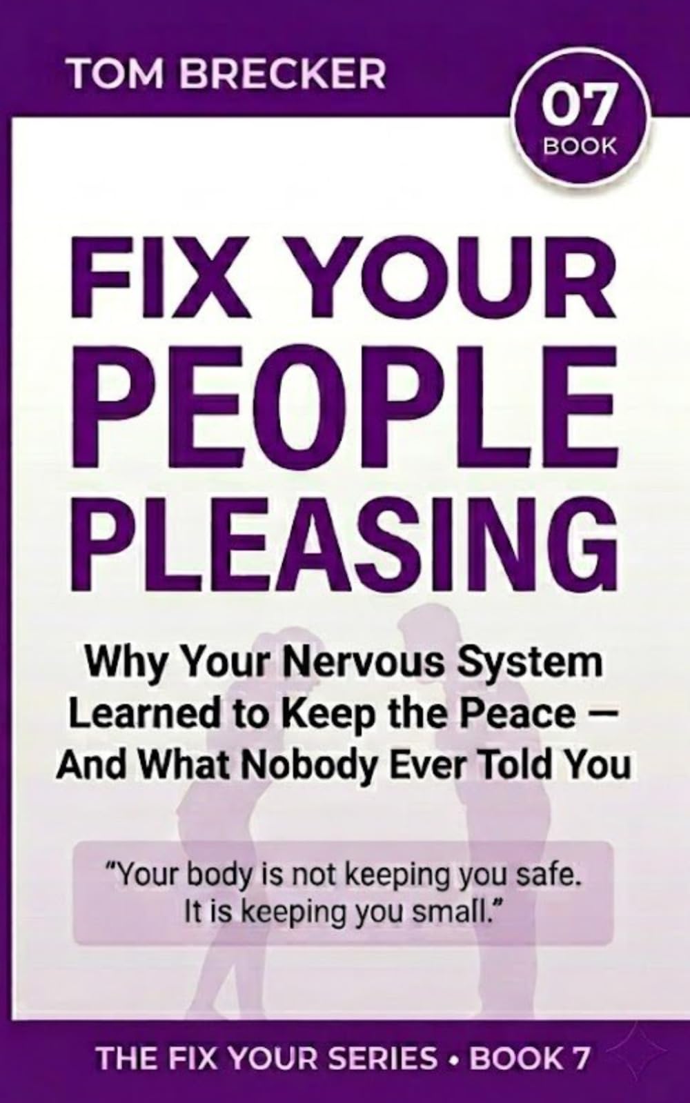 Fix Your People Pleasing: Why Your Nervous System Keeps You Compliant — And What Nobody Ever Told You (The Fix Your Series)