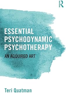 Essential Psychodynamic Psychotherapy: An Acquired Art