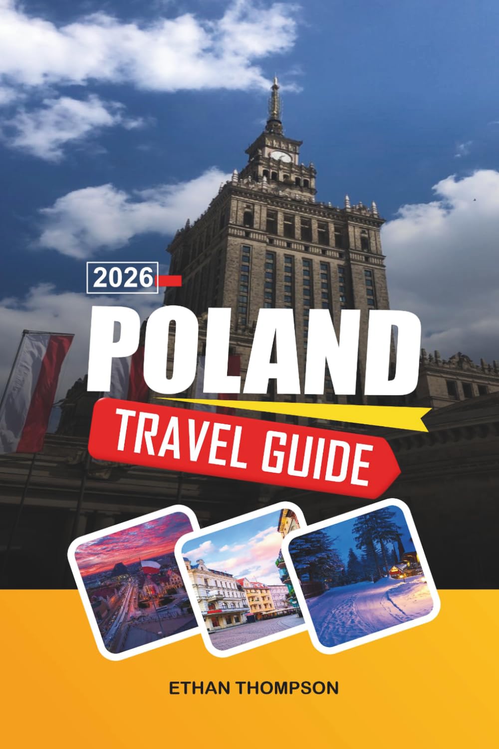 POLAND TRAVEL GUIDE 2026: Kraków Old Town, Warsaw Culture, Tatra Mountains, Historic Castles & Eastern European Heritage