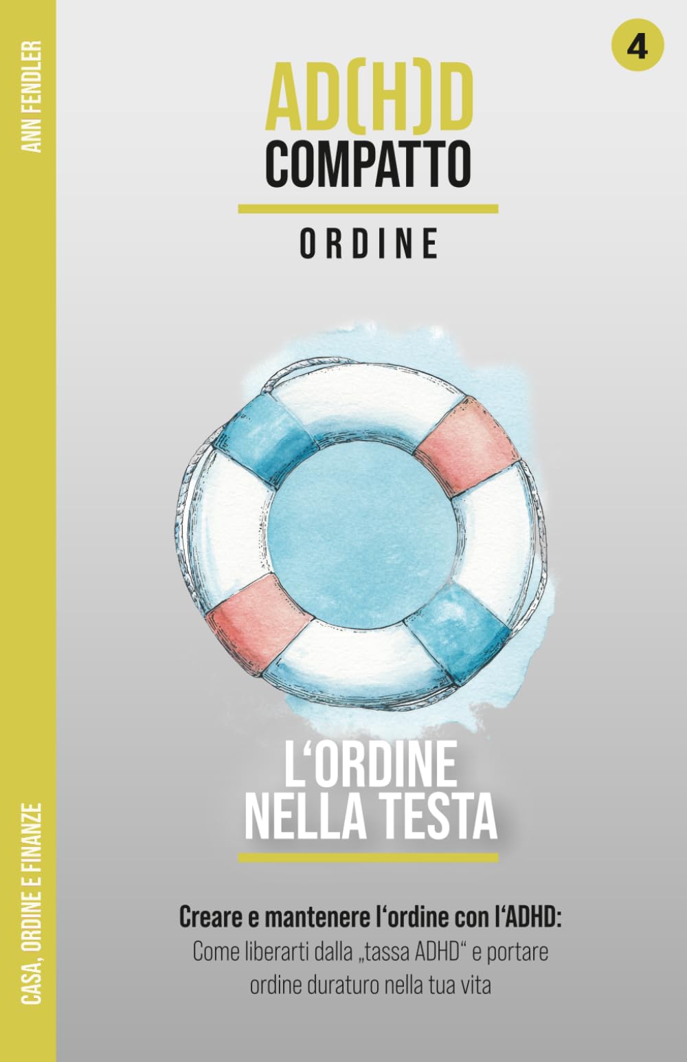 L'Ordine nella Testa – Creare ordine funzionale con l'ADHD in casa, burocrazia e finanze: Come liberarti dalla tassa ADHD e costruire una struttura ... attraverso anni di terapia e iperfocus)