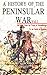 A History of the Peninsular War Vol.1 (of 7): 1807-1809 From the Treaty of Fontainbleau To the Battle of Corunna (A History of the Peninsular War Series) (English Edition)