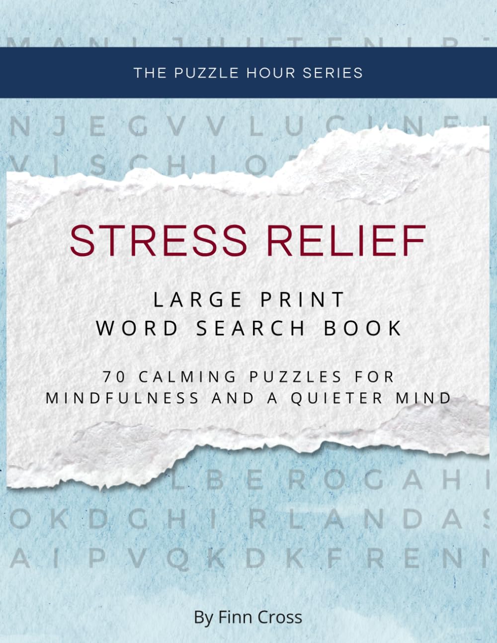 Stress Relief Large Print Word Search Book for Adults and Seniors: 1,000+ Calming Words for Mindfulness and a Quieter Mind (The Puzzle Hour: Word Search Series)