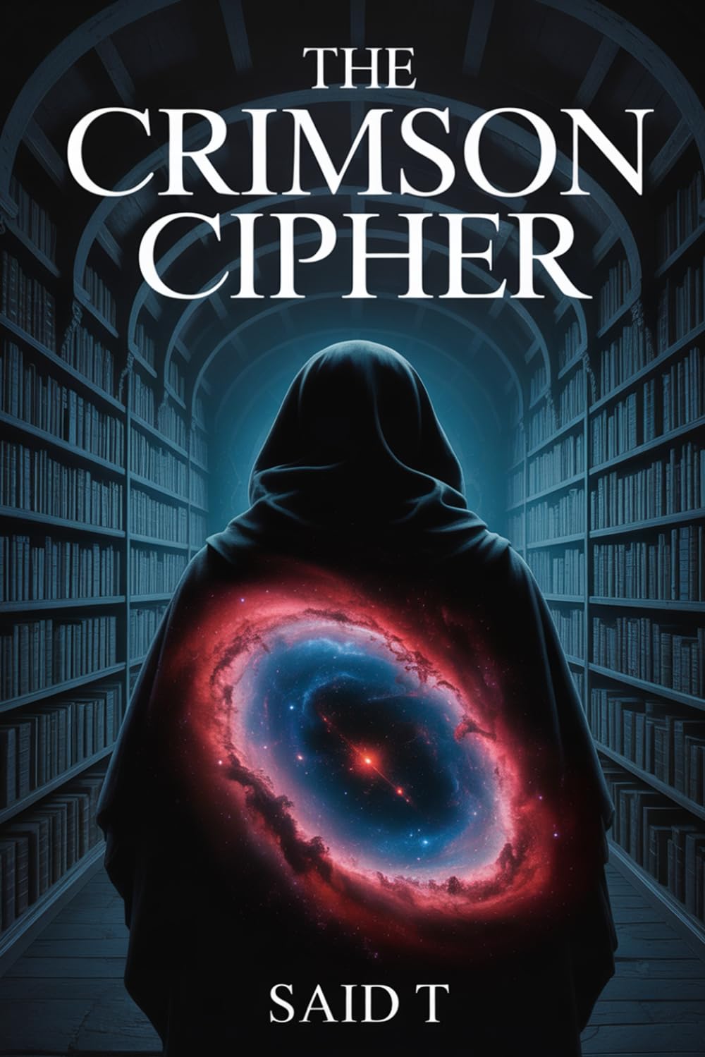 The Crimson Cipher: A Conspiracy Thriller of Ancient Secrets and a Lost Library
