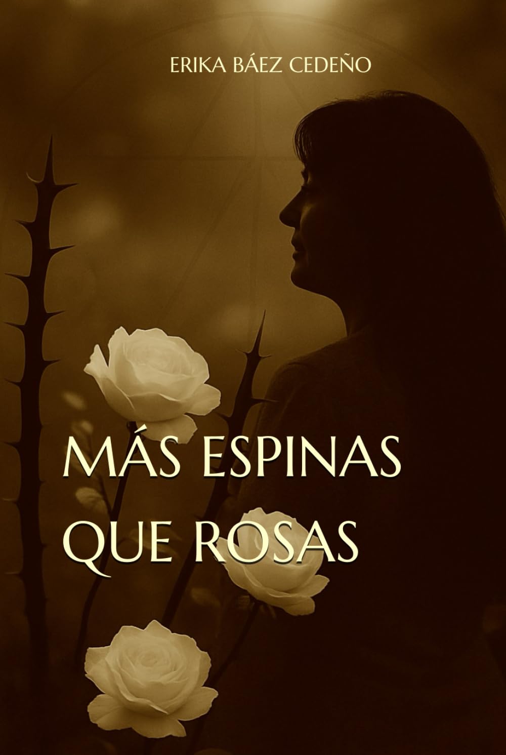 MÁS ESPINAS QUE ROSAS