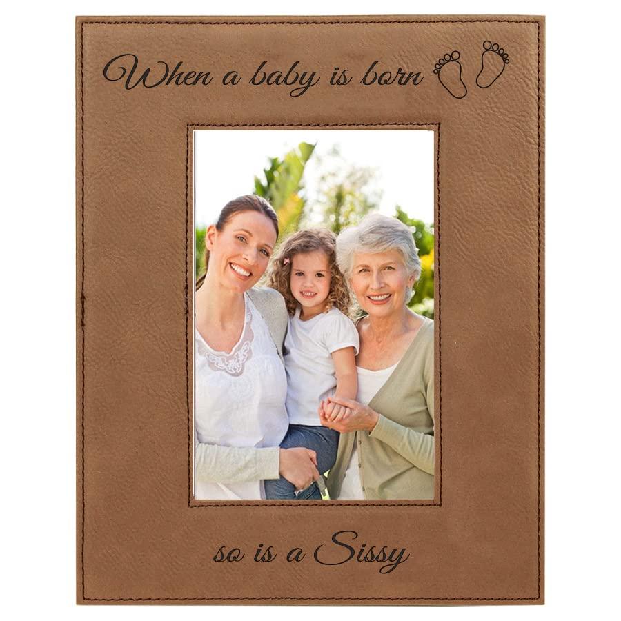 CustomGiftsNow When a Baby is Born so is a Sissy Laser Engarved Faux Leather Dark Brown Leatherette Wall Hanging/Tabletop 5x7 Vertical Picture Group Family New Grandchild Baby Photo Frame