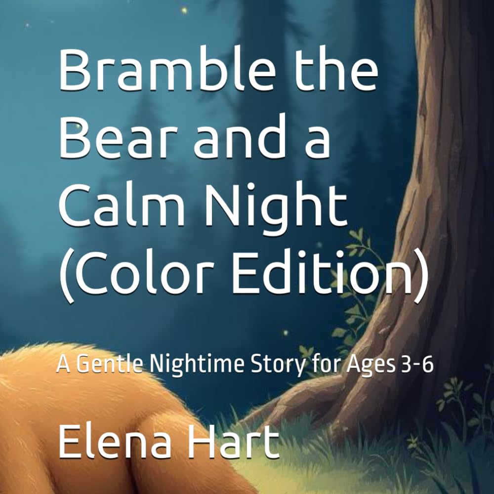 Bramble the Bear and a Calm Night (Color Edition): A Gentle Nightime Story for Ages 3-6