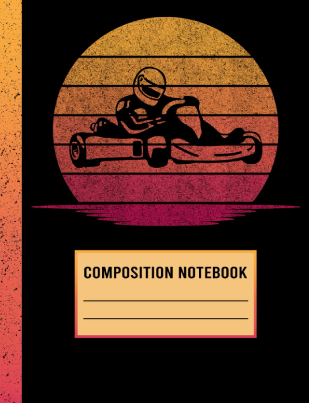 Composition Notebook: College Ruled 120 Pages Vintage Journal for writing teachers, students, or educators to write in Go Karting Notebook Unique ... students and adults Who Love Go Karting