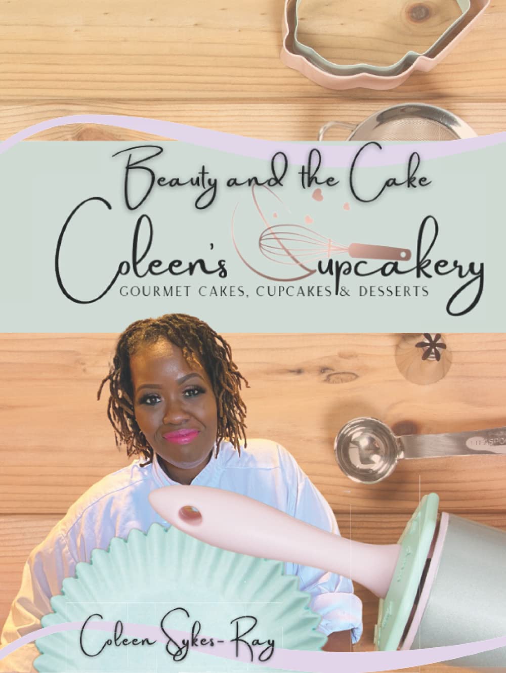 Beauty and the Cake: Coleen's Cupcakery; Gourmet Cakes, Cupcakes & Desserts