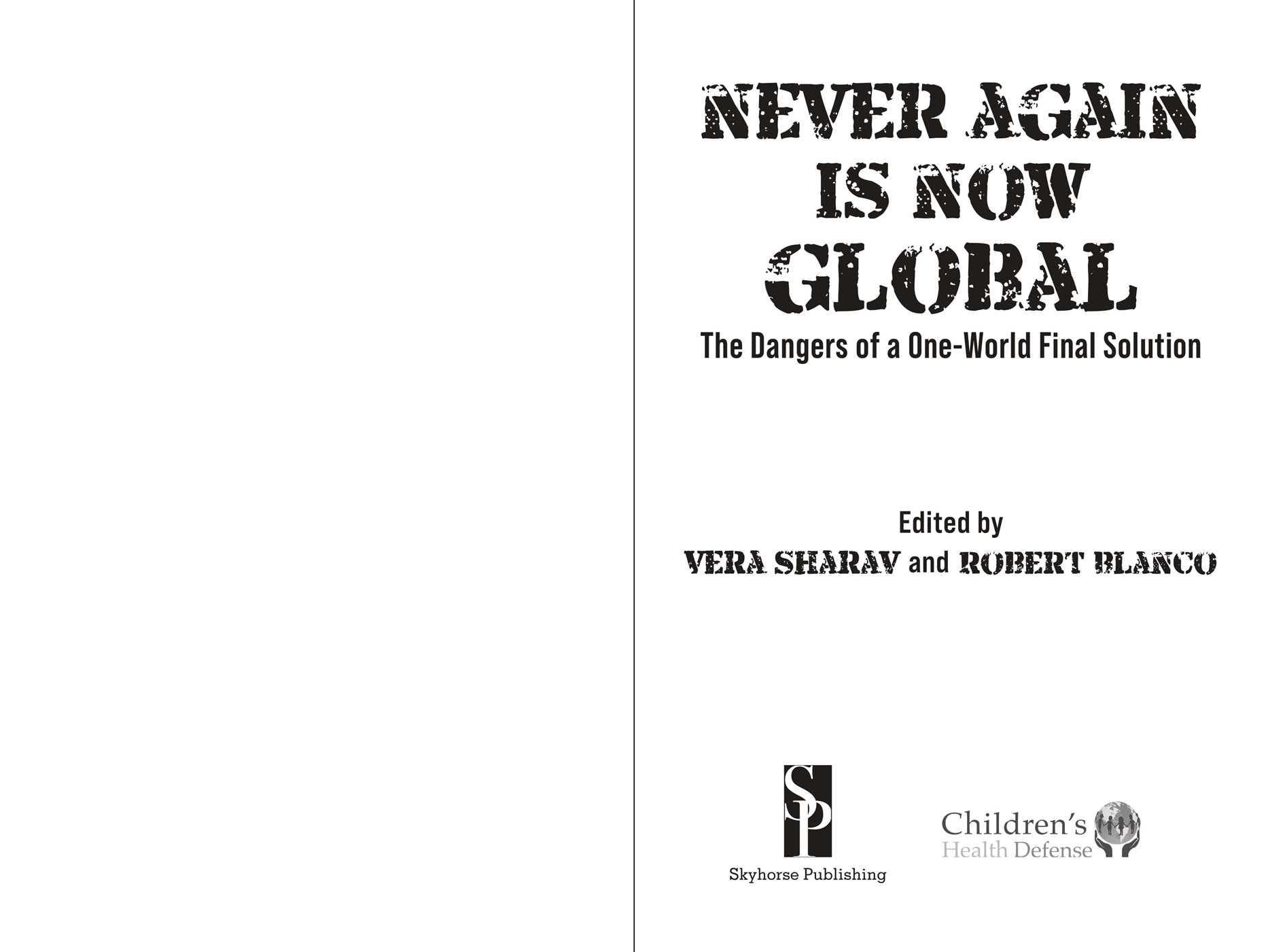 Never Again Is Now Global: The Dangers of a One-World Final Solution