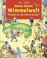 Meine kleine Wimmelwelt. Findest du die kleine Katze? 3785560370 Book Cover