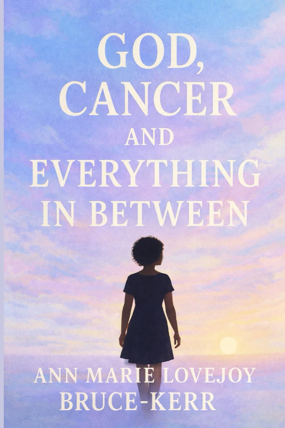 God, Cancer And Everything In Between