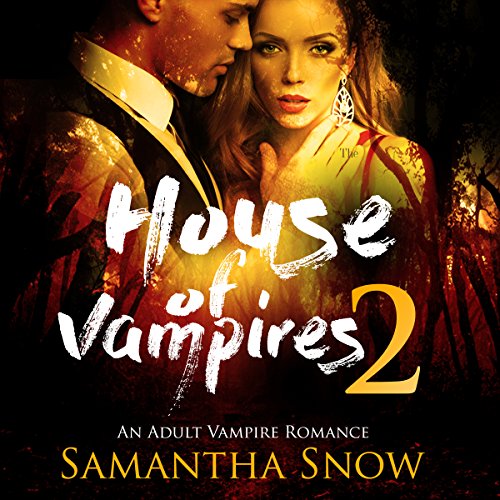 House of Vampires 2 (Audible Audio Edition) Samantha Snow