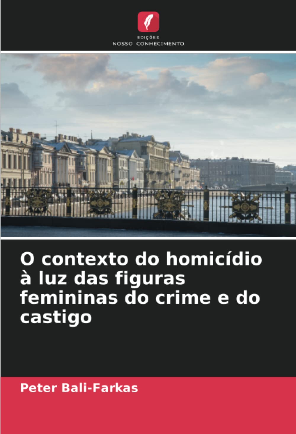 O contexto do homicídio à luz das figuras femininas do crime e do castigo