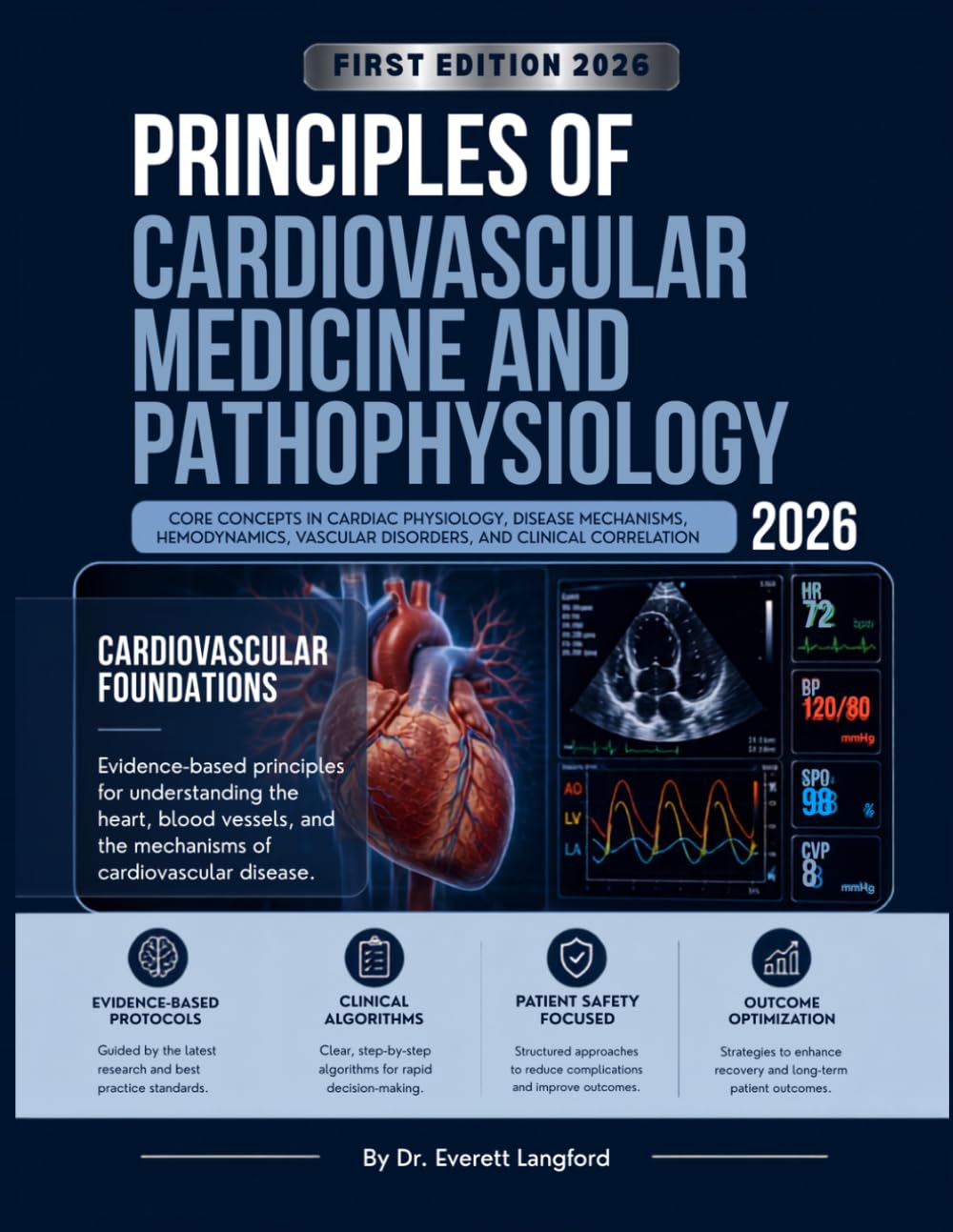 Principles of Cardiovascular Medicine and Pathophysiology 2026: Core Concepts in Cardiac Physiology, Disease Mechanisms, Hemodynamics, Vascular Disorders, and Clinical Correlation