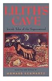 Lilith's Cave: Jewish Tales of the Supernatural