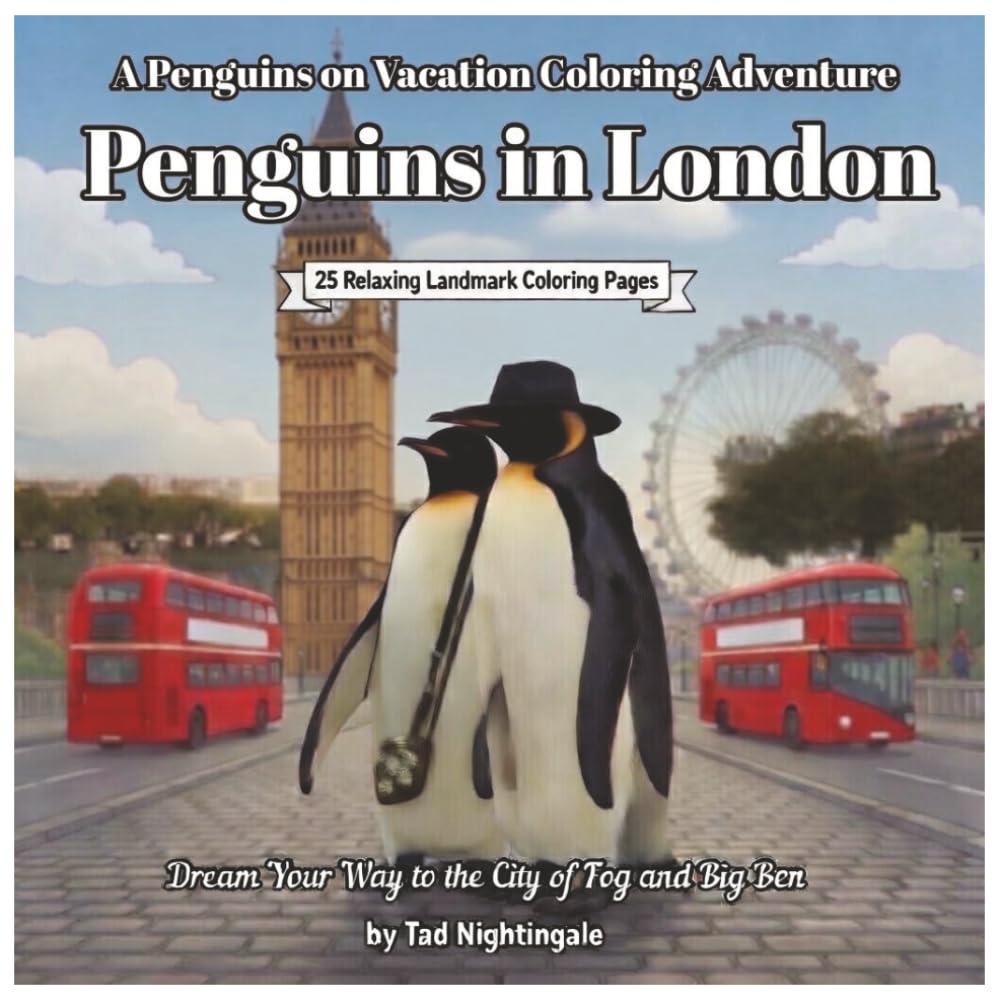 Penguins in London: A Penguins of Vacation Adventure Penguins in London With Poppy and Penny Penguin 25 Relaxing Landmark Coloring Pages Dream Your ... Big Ben (Poppy and Penny's Penguin Vacation)