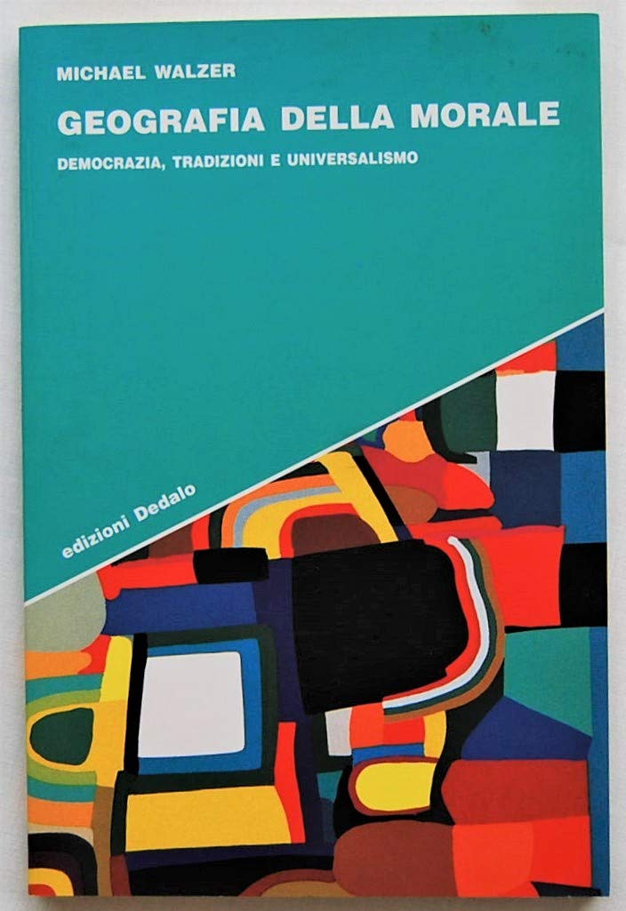 Geografia Della Morale. Democrazia, Tradizioni E Universalismo - 4