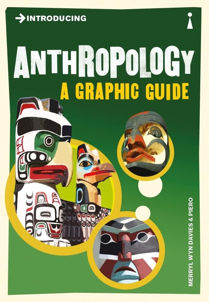 Introducing Anthropology: A Graphic Guide (Graphic Guides)