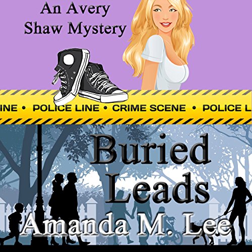 Buried Leads An Avery Shaw Mystery, Book 3 (Audible Audio Buried Leads An Avery Shaw Mystery, Book 3 (Audible Audio