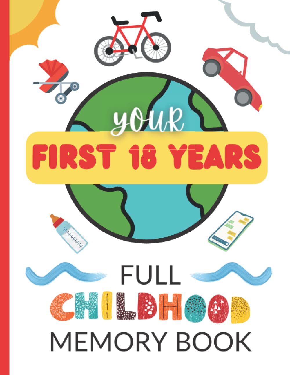 Your First 18 Years: Full-Childhood Memory Book