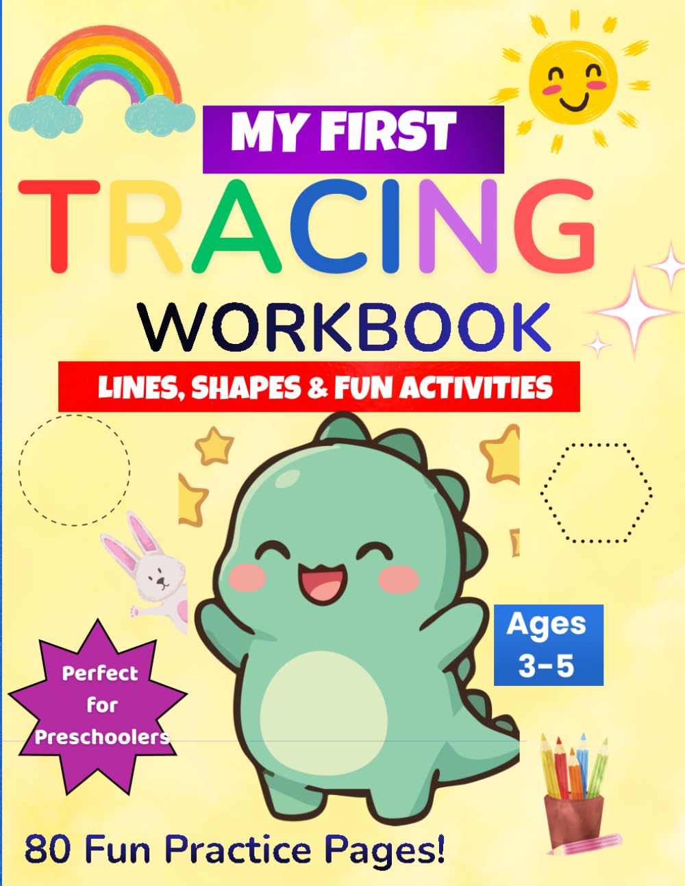 My First Tracing Workbook: Lines, Shapes &Fun Activities for Ages 3-5