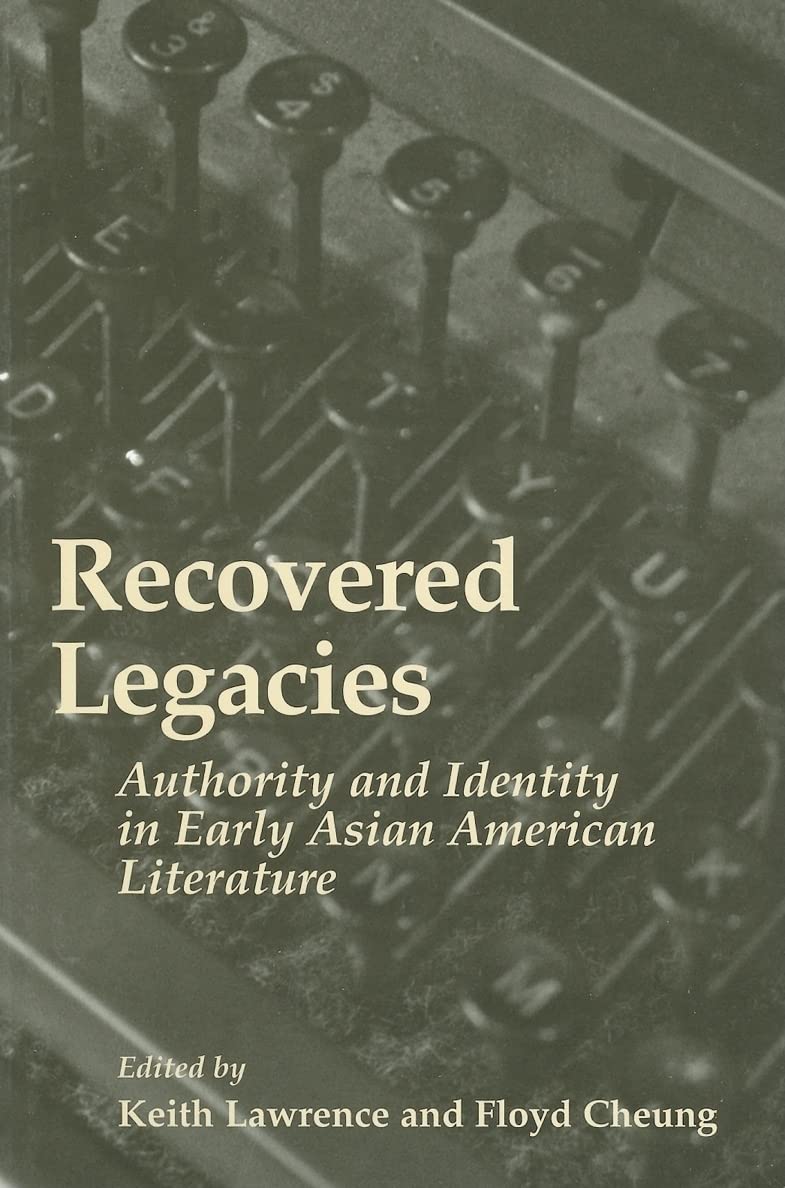 Buy Recovered Legacies: Authority And Identity In Early Asian American Literature (Asian American History & Culture) โ BookShops.in