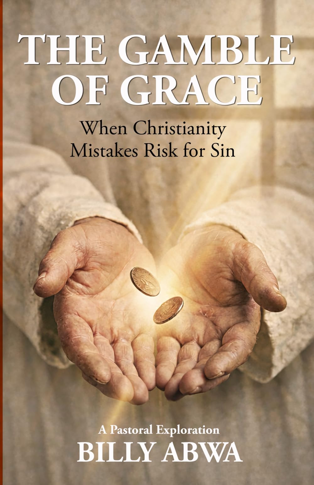 The Gamble of Grace: When Christianity Mistakes Risk for Sin