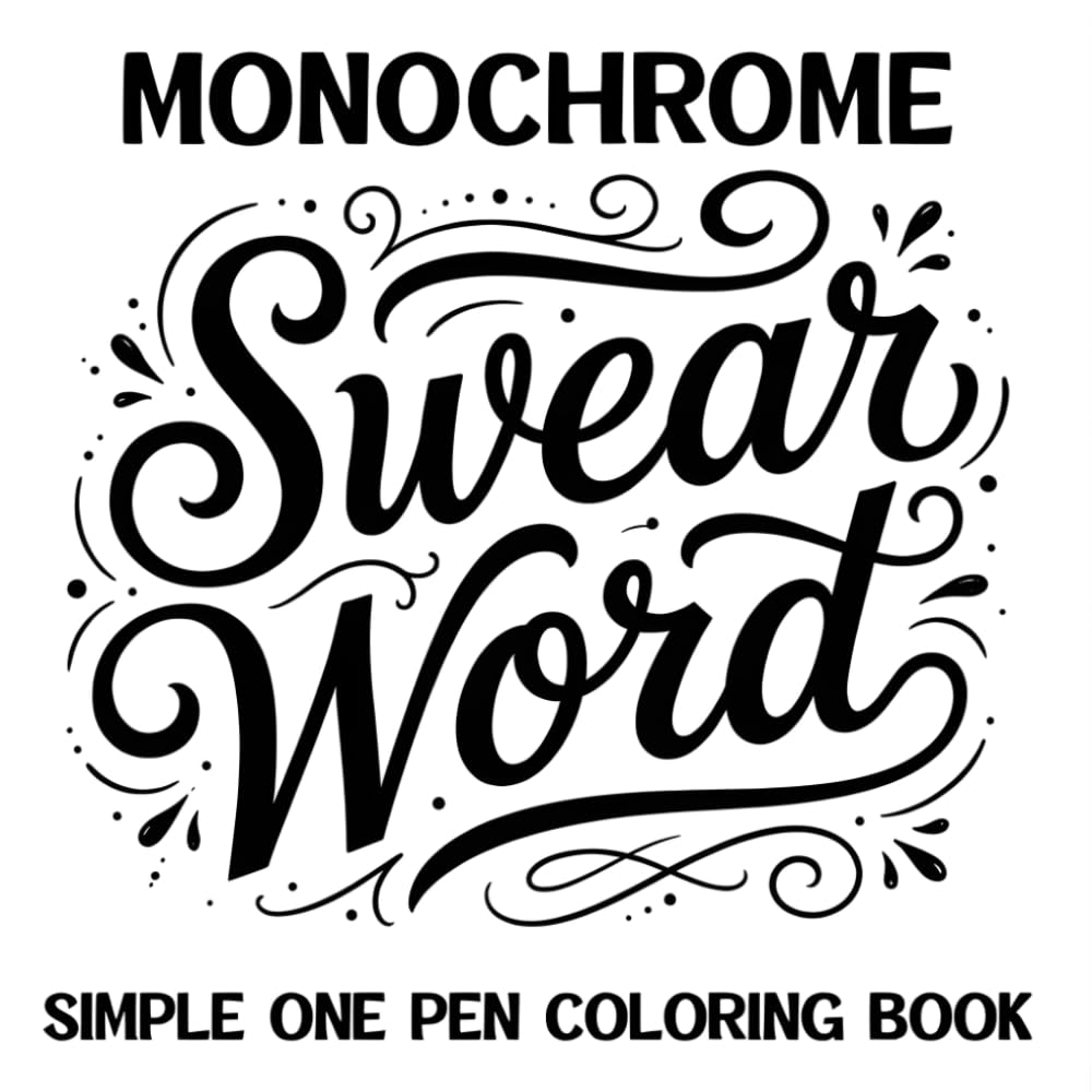 Monochrome Swear Word Simple One Pen Coloring Book: Easy Calm Patterns Mandalas for Adults | Relaxing Mindful Designs for Stress Relief and Relaxation (Monochrome Coloring Books)