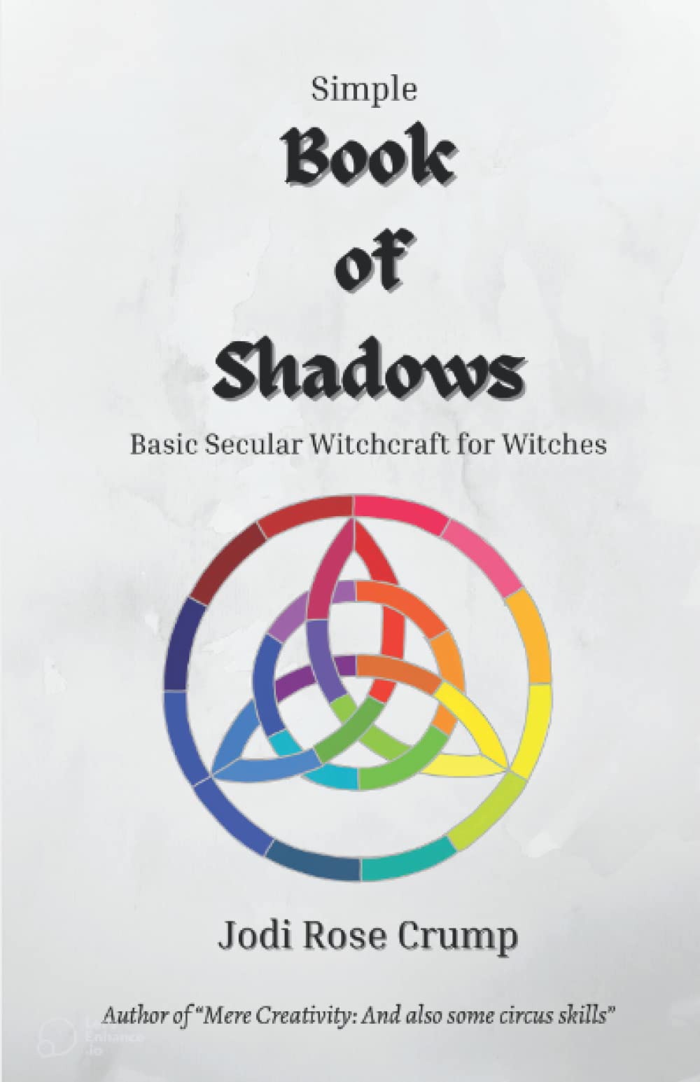 Simple Book of Shadows: Basic Secular Witchcraft for Witches