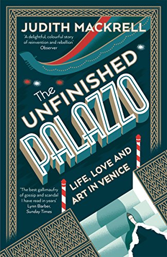 The Unfinished Palazzo: Life, Love and Art in Venice (English Edition)