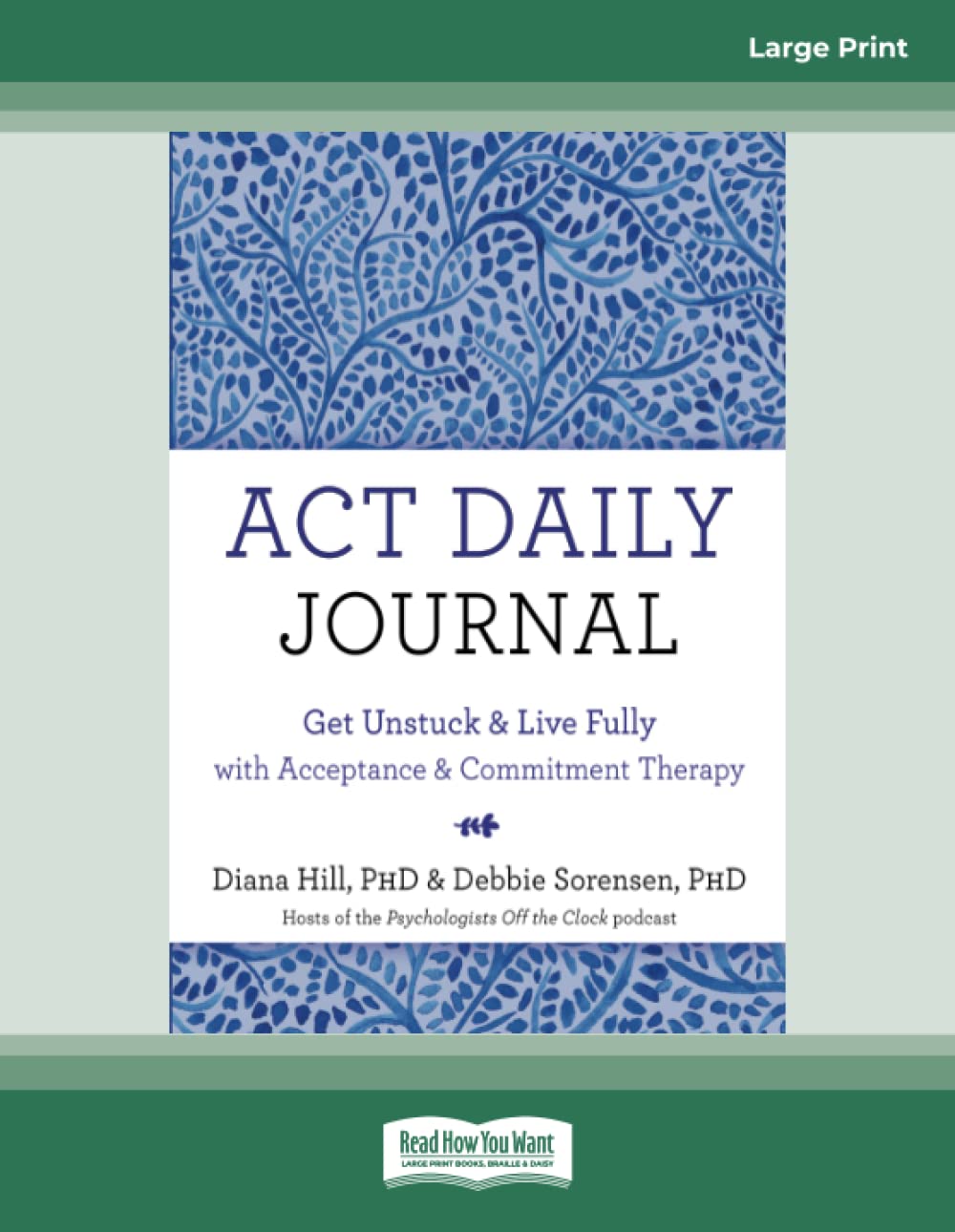 ACT Daily Journal: Get Unstuck and Live Fully with Acceptance and Commitment Therapy