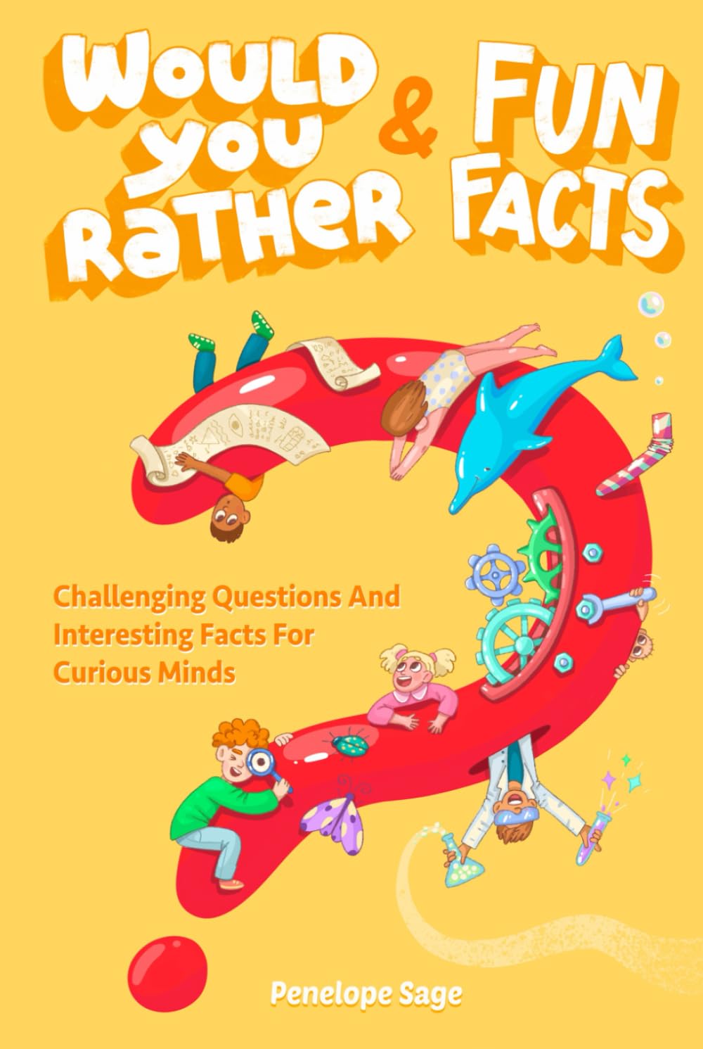 Would You Rather and Fun Facts: Game Book With Super Interesting Questions & Facts For Curious and Smart Kids