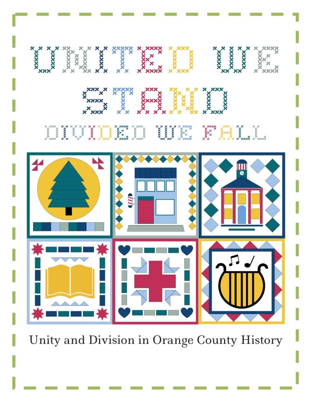 United We Stand; Divided We Fall: Unity and Division in Orange County History