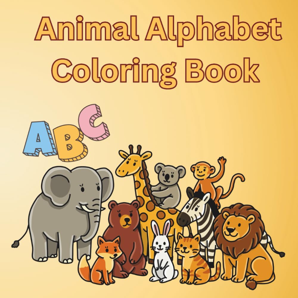 Animal Alphabet Coloring Book For Kids: Educational Coloring Pages with Animals and Alphabet for Ages 3-6