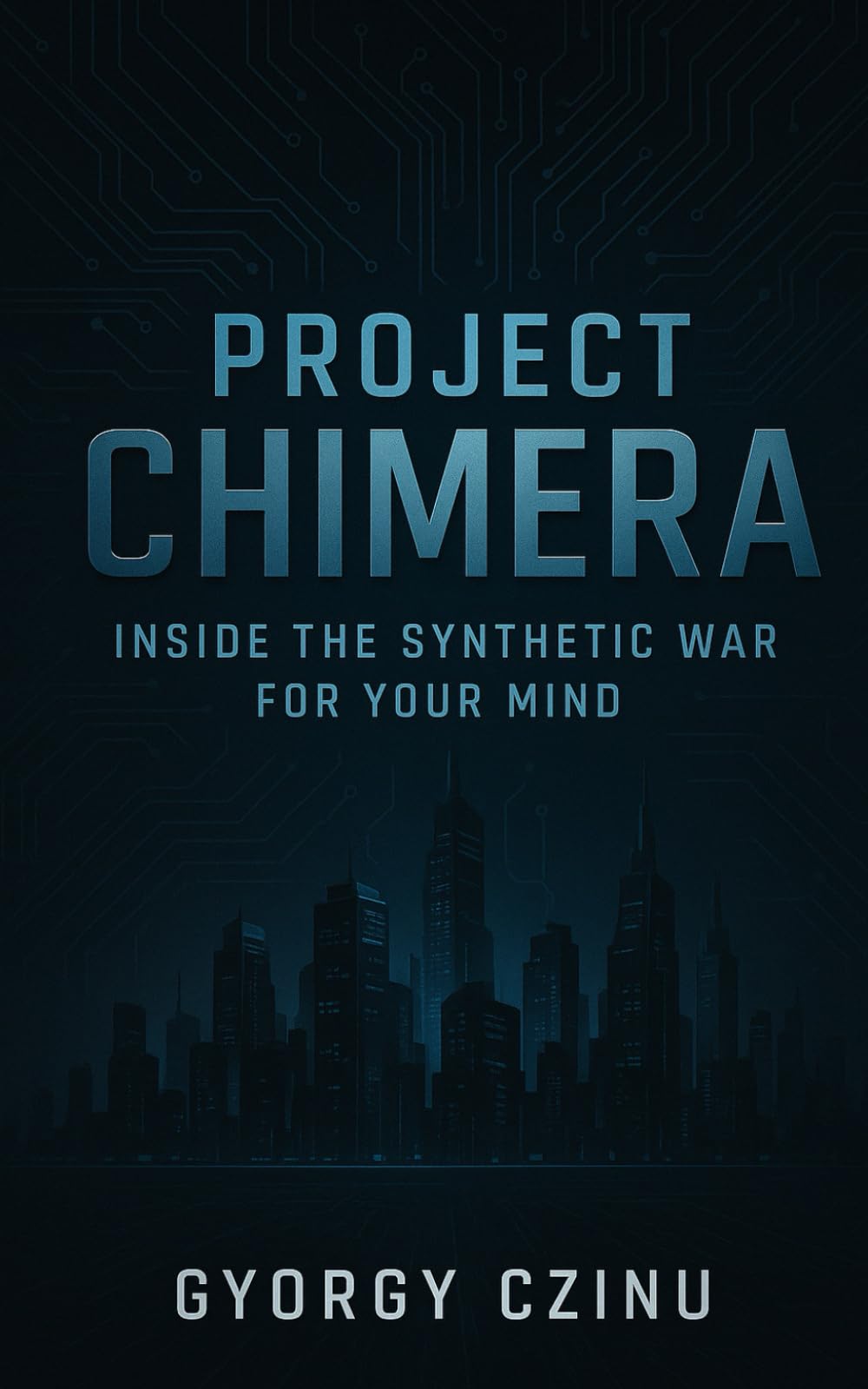 Project CHIMERA: Inside the Synthetic War for Your Mind