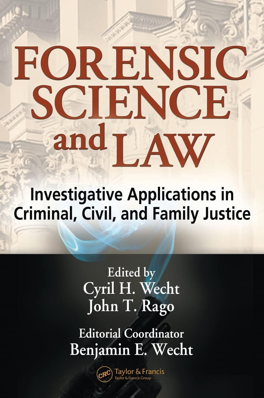 Forensic Science and Law: Investigative Applications in Criminal, Civil and Family Justice